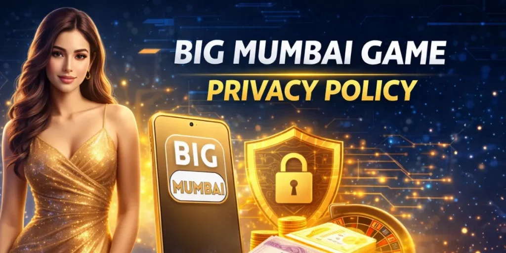Big Mumbai Game Privacy Policy